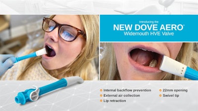 DOVE Dental Products now offers the Aero Wide Mouth HVE. Image courtesy of DOVE Dental.