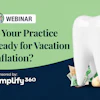 Is Your Practice Ready For Vacation Inflation