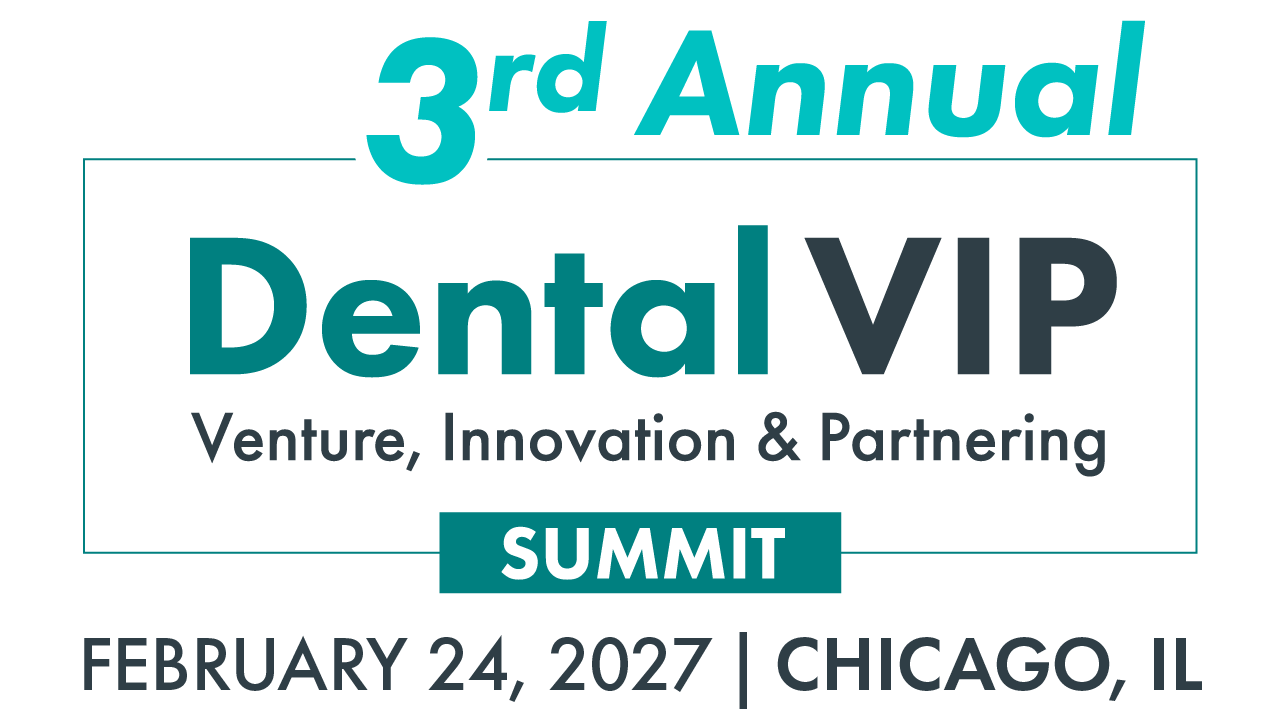 Promotional image for the third annual Dental VIP Summit: Venture, Innovation & Partnering event on February 24, 2027 in Chicago, IL.