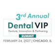 Promotional image for the third annual Dental VIP Summit: Venture, Innovation & Partnering event on February 24, 2027 in Chicago, IL.